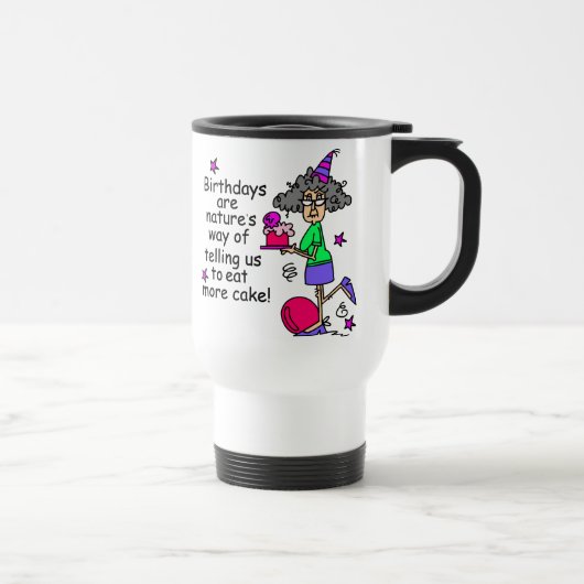 Mug De Voyage Mangez plus de gâteau Humour d'anniversaire (Droite)