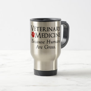Mug De Voyage Médecine vétérinaire…. Puisque les humains sont