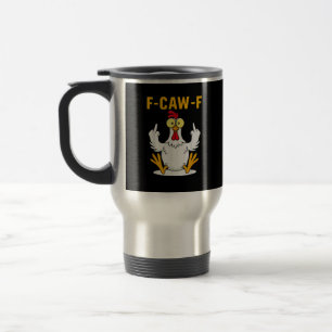 Mug De Voyage Mème de coq citation F-Caw-F