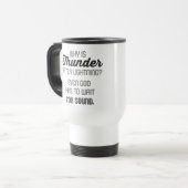 Mug De Voyage Même Dieu doit attendre le bruit (Devant gauche)