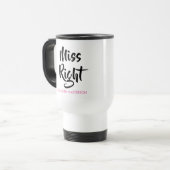 Mug De Voyage Miss Right Son Nom Fun (Devant gauche)
