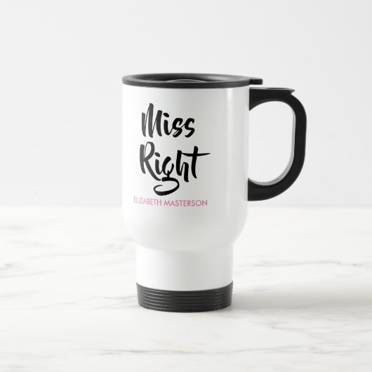 Mug De Voyage Miss Right Son Nom Fun (Droite)