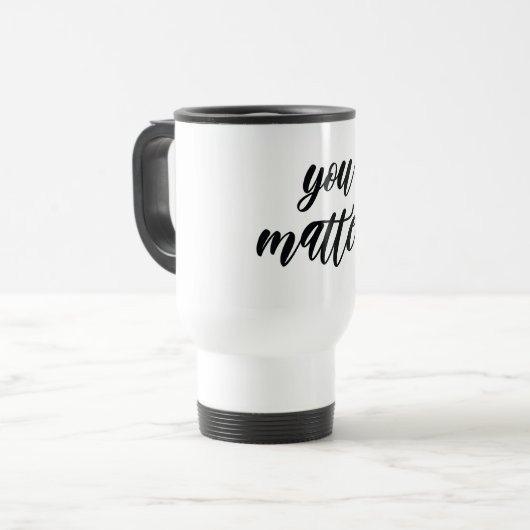 Mug De Voyage Moderne Vous Comptez Motivation Positive Citation (Devant gauche)