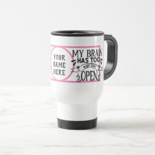 Mug De Voyage Mon Cerveau A Trop D'Onglets Open Fun Name
