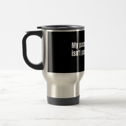 Mug De Voyage My Passive Income Isn't Passive Yet (Gauche)