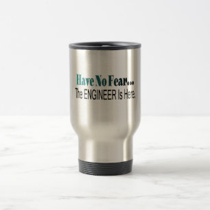 Mug De Voyage N'ayez aucune crainte que l'ingénieur est ici