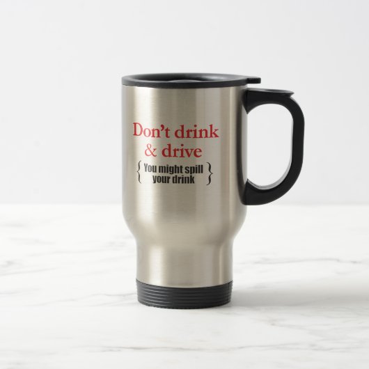 Mug De Voyage Ne buvez pas et ne conduisez pas (Droit)