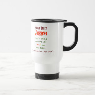 Mug De Voyage Ne jamais faire confiance aux Joggers..   Amusante