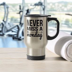 Mug De Voyage Ne manquez jamais un lundi   Devis d'entraînement