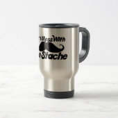 Mug De Voyage Ne manquez pas la stache (Devant droit)