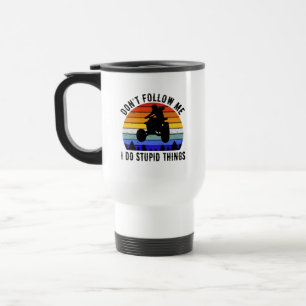 Mug De Voyage Ne me suivez pas Je fais des choses stupides - Qua