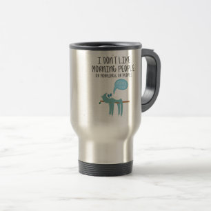 Mug De Voyage Ne pas aimer Morning Personnes Matin Les gens Intr