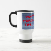 Mug De Voyage N'oubliez pas la boue de voyage (Gauche)