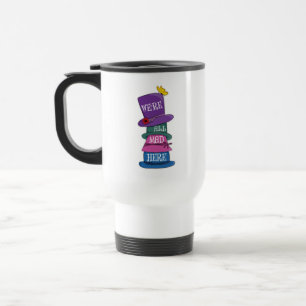 Mug De Voyage Nous sommes tous fous ici Mad Hatter Alice au pays