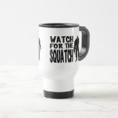 Mug De Voyage Observez pour le SQUATCH ! (Devant droit)