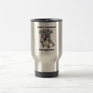 Mug De Voyage Occupez votre coeur avec bonheur (anatomique)