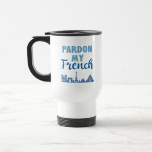 Mug De Voyage Pardon Mon Français - Paris Skyline