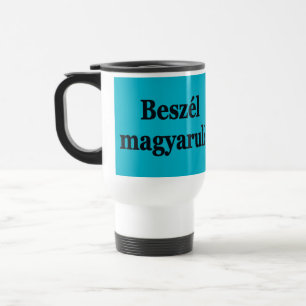 Mug De Voyage Parlez-vous hongrois ? en hongrois. Indicateur