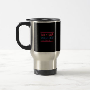 Mug De Voyage Pas de rois en Amérique depuis 1776 Patriotique Ré