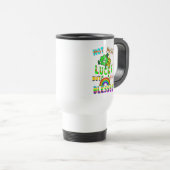 Mug De Voyage Pas Seulement Lucky, Mais Trop Béni (Devant droit)