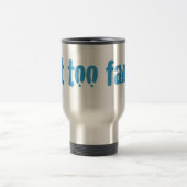 Mug De Voyage Pas trop fantaisie. (Centre)