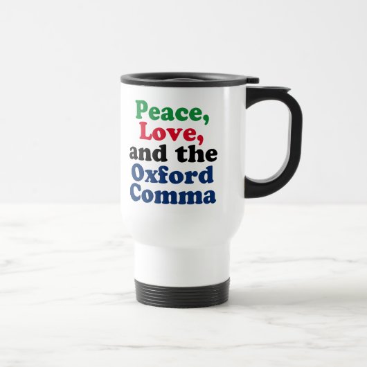 Mug De Voyage Peace Love Oxford Comma Funny English Grammar (Droite)