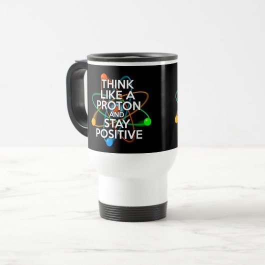 Mug De Voyage Pensez à un proton et restez positif (Devant gauche)