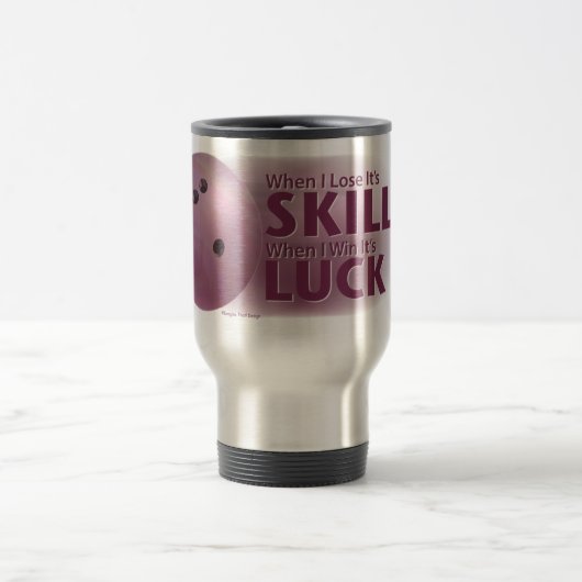 Mug De Voyage Perdre la compétence gagner la chance Bowling rose (Centre)