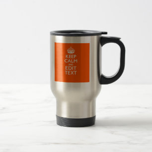 Mug De Voyage Personalisé GARDEZ CALME Votre Texte Décor Orang