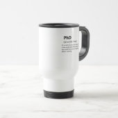 Mug De Voyage PhD Drôle Dictionnaire Définition (Devant droit)