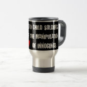 Mug De Voyage Plus d'enfants soldats se déplacent/se déplacent (Devant droit)