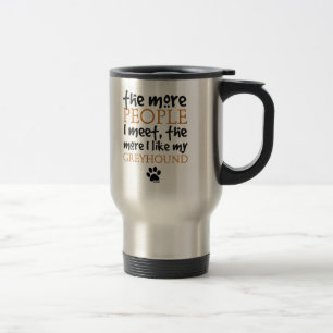 Mug De Voyage Plus les personnes je rencontre… le lévrier