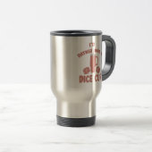 Mug De Voyage Plutôt Avoir Dice Cup Funky Boardgamer Motto (Devant droit)