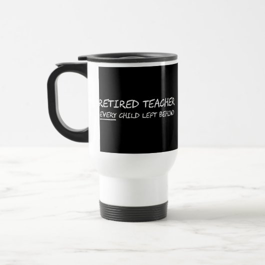 Mug De Voyage Professeur retraité CHAQUE enfant laissé (Gauche)