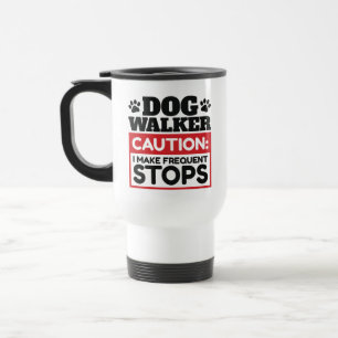 Mug De Voyage Promeneur de chiens Attention Je fais des arrêts f