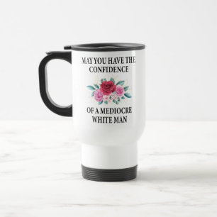Mug De Voyage Puissiez-vous avoir confiance en un Blanc médiocr