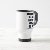 Mug De Voyage Quelqu'un que j'aime...RA (Devant droit)