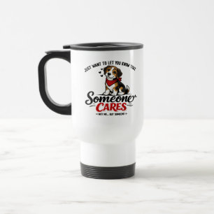 Mug De Voyage Quelqu'un se soucie (pas moi) Chien drôleCollègue 
