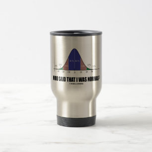 Mug De Voyage Qui a indiqué que j'étais normal ? (Humour de