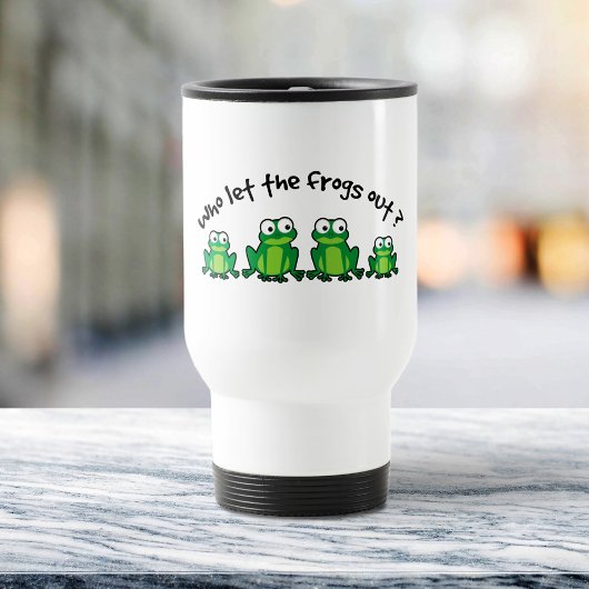 Mug De Voyage Qui A Laissé Sortir Les Grenouilles ?