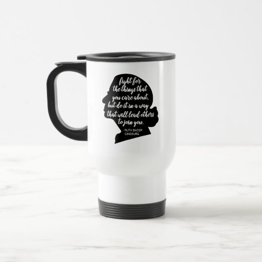 Mug De Voyage RBG Mug, Luttez Pour Les Choses Qui Vous Intéresse (Gauche)