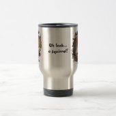 Mug De Voyage Regarde... un écureuil ! Humour de l'attention (Centre)