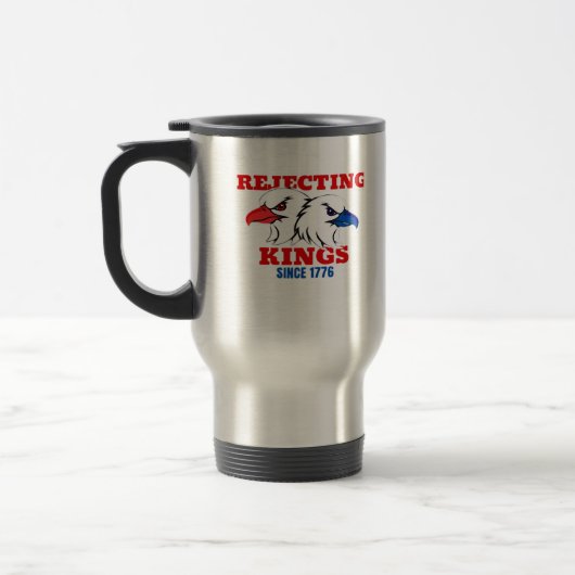 Mug De Voyage Rejecting Kings Since 1776 Classic Creative Design (Gauche)