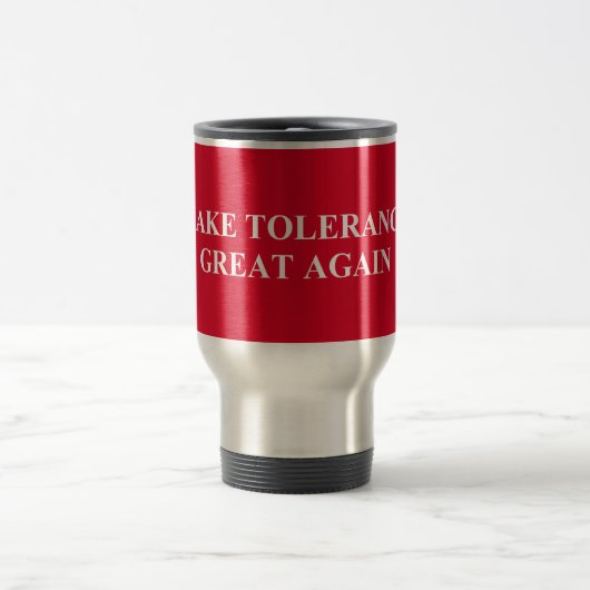 Mug De Voyage Rendre à la tolérance sa grandeur (Centre)
