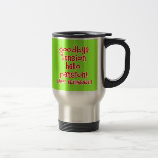 Mug De Voyage Retraite heureuse ! T-shirts et cadeaux de (Droit)