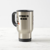 Mug De Voyage Rien à faire ici (Devant gauche)