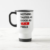 Mug De Voyage Rien ne goûte aussi bon que CONVENABLE sent - (Gauche)