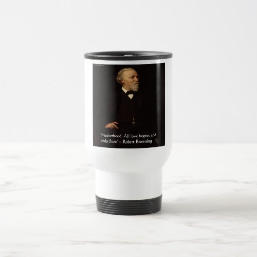 Mug De Voyage Robert Browning Citation célèbre de la maternité (Centre)