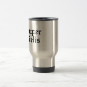 Mug De Voyage Semper Fidelis - Toujours Fidèle - Phrase Latin (Centre)