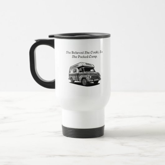 Mug De Voyage She Believed She Could So She Packed Camp (Gauche)